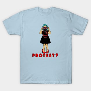 PROTEST? T-Shirt